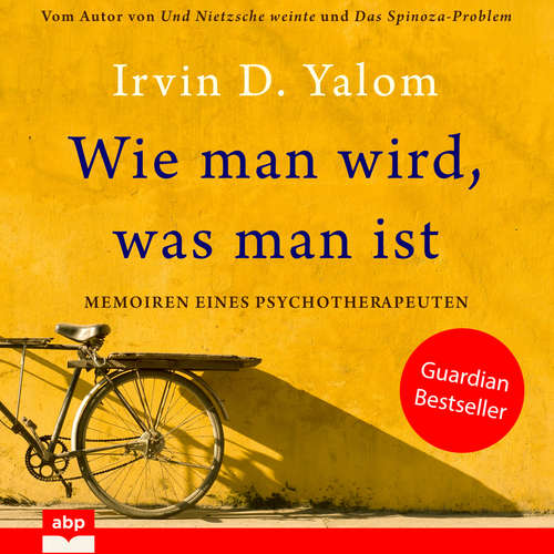 Hoerbuch Wie man wird, was man ist - Irvin D. Yalom - Renier Baaken