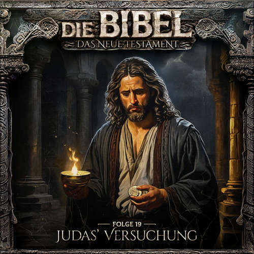Hoerbuch Die Bibel, Neues Testament, Folge 19: Judas' Versuchung - Aikaterini Maria Schlösser - Gerrit Schmidt-Foß