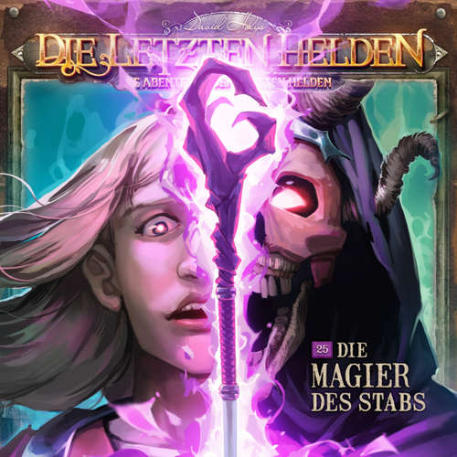 Hoerbuch Die Letzten Helden, Die Abenteuer der Letzten Helden, Folge: Die Magier des Stabs - Paul Burghardt - Werner Wilkening
