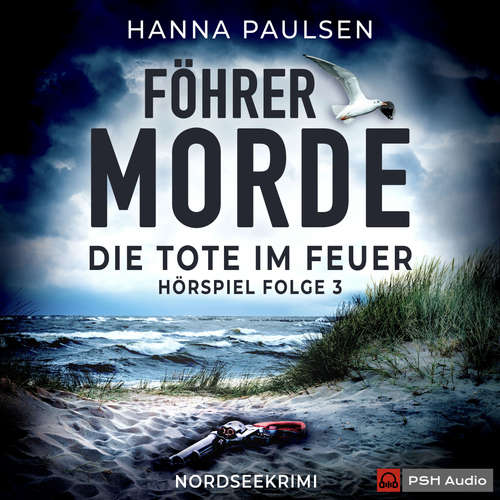 Hoerbuch Föhrer Morde, Folge 3: Die Tote im Feuer - Hanna Paulsen - Steffen Groth