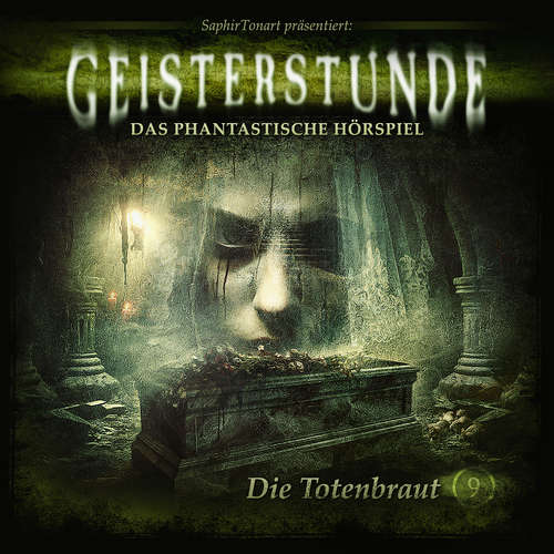 Hoerbuch Geisterstunde - Das phantastische Hörspiel, Folge 9: Die Totenbraut - Jörg von Liebenfelß - Philip Bösand