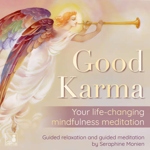 Audiobook Good karma - Your life-changing mindfulness meditation - Guided relaxation and guided meditation - Seraphine Monien - Seraphine Monien