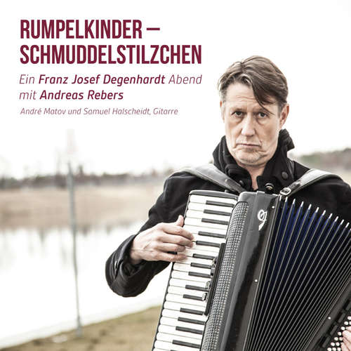 Hoerbuch Rumpelkinder - Schmuddelstilzchen - Ein Franz Josef Degenhardt Abend mit Andreas Rebers - Andreas Rebers - Andreas Rebers