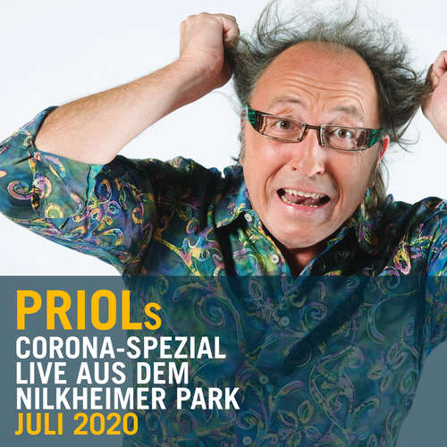 Hoerbuch Urban Priol - Live aus dem Nilkheimer Park Juli 2020, Priols Corona-Spezial - Urban Priol - Urban Priol