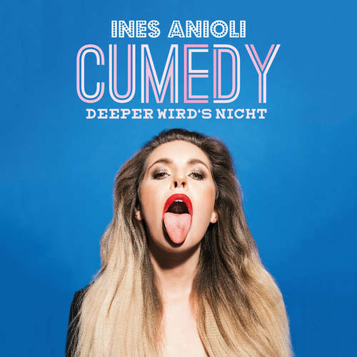 Hoerbuch CUMEDY - deeper wird's nicht! - Ines Anioli - Ines Anioli