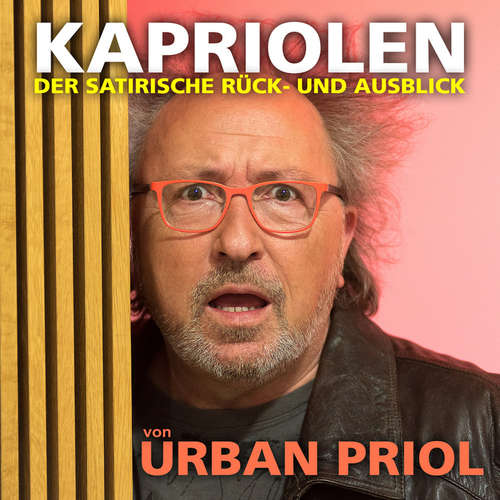 Hoerbuch Urban Priol - Kapriolen - Der satirische Rück- und Ausblick von Urban Priol - Urban Priol - Urban Priol