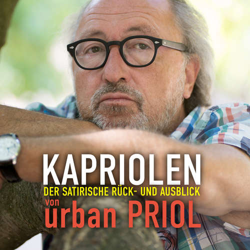 Hoerbuch Kapriolen - Der satirische Rück- und Ausblick von Urban Priol - Urban Priol - Urban Priol