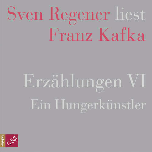 Hoerbuch Erzählungen VI - Ein Hungerkünstler - Sven Regener liest Franz Kafka - Franz Kafka - Sven Regener