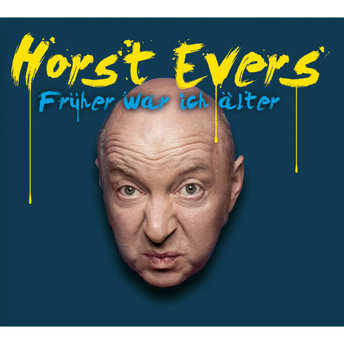 Hoerbuch Horst Evers, Früher war ich älter - Horst Evers - Horst Evers
