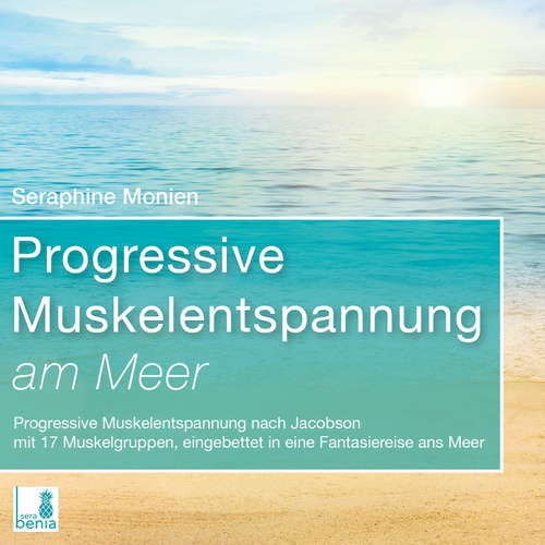 Hoerbuch Progressive Muskelentspannung am Meer - Progressive Muskelentspannung nach Jacobson mit 17 Muskelgruppen - Seraphine Monien - Seraphine Monien