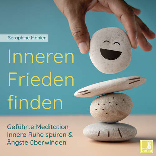 Hoerbuch Inneren Frieden finden - Geführte Meditation - Innere Ruhe spüren und Ängste überwinden - Seraphine Monien - Seraphine Monien