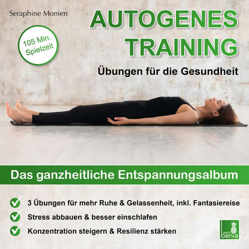 Hoerbuch Autogenes Training - Übungen für die Gesundheit - Das ganzheitliche Entspannungsalbum - Seraphine Monien - Seraphine Monien