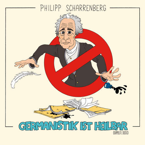 Hoerbuch Philipp Scharrenberg, Germanistik ist heilbar - Philipp Scharrenberg - Philipp Scharrenberg