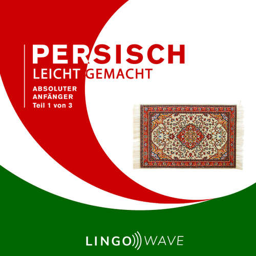 Hoerbuch Persisch Leicht Gemacht - Absoluter Anfänger - Teil 1 von 3 -  - Lingo Wave