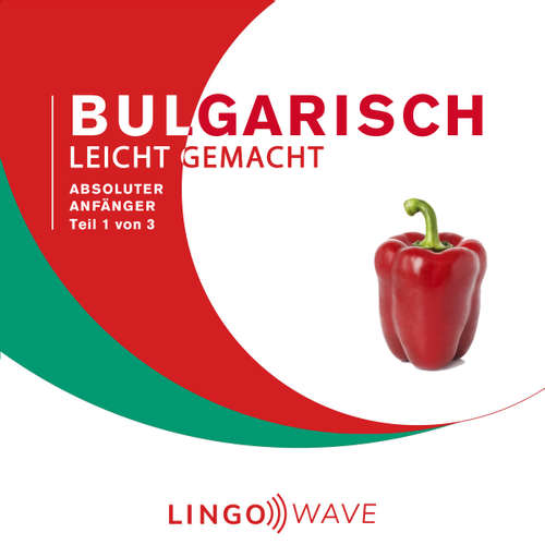 Hoerbuch Bulgarisch Leicht Gemacht - Absoluter Anfänger - Teil 1 von 3 -  - Lingo Wave