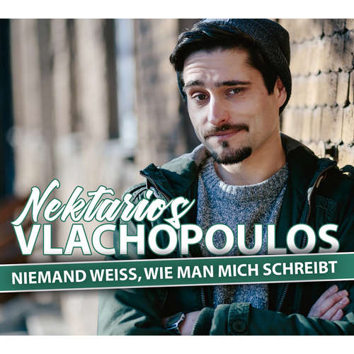 Hoerbuch Nektarios Vlachopoulos, Niemand weiß, wie man mich schreibt - Nektarios Vlachopoulos - Nektarios Vlachopoulos
