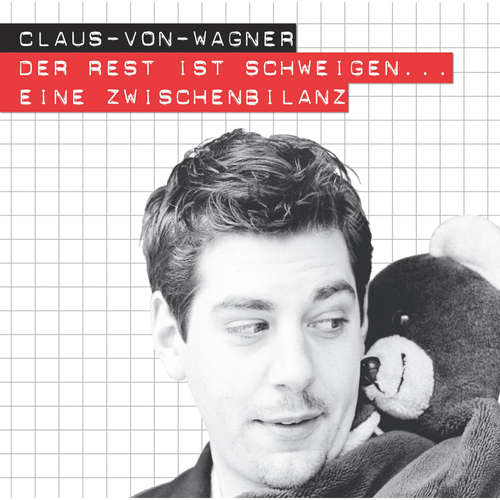 Hoerbuch Der Rest ist Schweigen - eine Zwischenbilanz - Claus von Wagner - Claus von Wagner