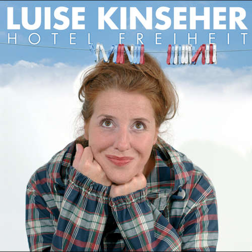 Hoerbuch Hotel Freiheit - Luise Kinseher - Luise Kinseher
