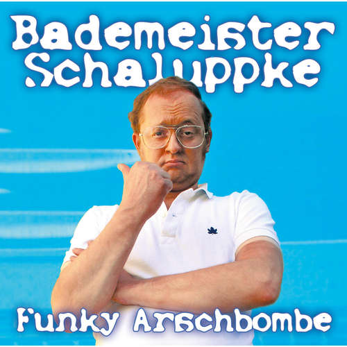 Hoerbuch Funky Arschbombe - Bademeister Schaluppke - Bademeister Schaluppke