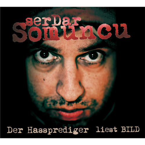 Hoerbuch Der Hassprediger liest BILD - Serdar Somuncu - Serdar Somuncu