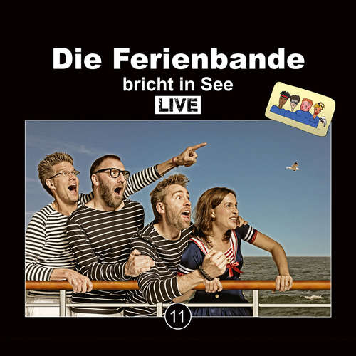 Hoerbuch Die Ferienbande - Live, 11: Die Ferienbande bricht in See - Die Ferienbande - Die Ferienbande