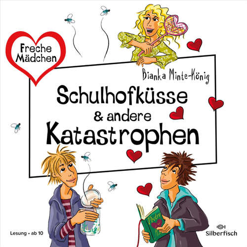 Hoerbuch Freche Mädchen: Schulhofküsse & andere Katastrophen - Bianka Minte-König - Lea Roser