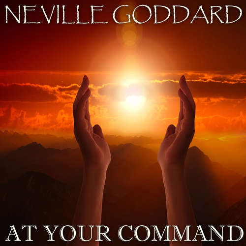 Audiobook At Your Command - Neville Goddard - Mark Bowen
