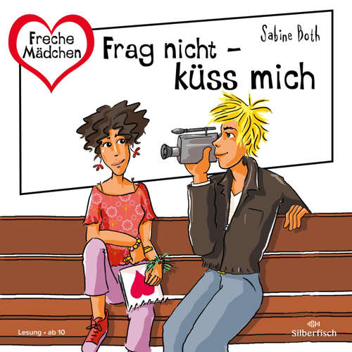 Hoerbuch Freche Mädchen: Frag nicht – küss mich - Sabine Both - Wiebke Bierwag