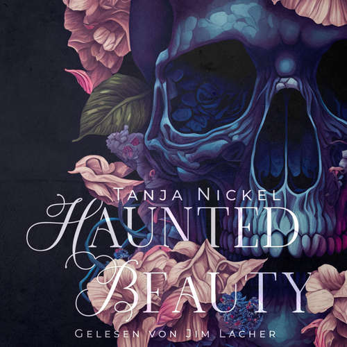 Hoerbuch Haunted Beauty - Tanja Nickel - Jim Lacher