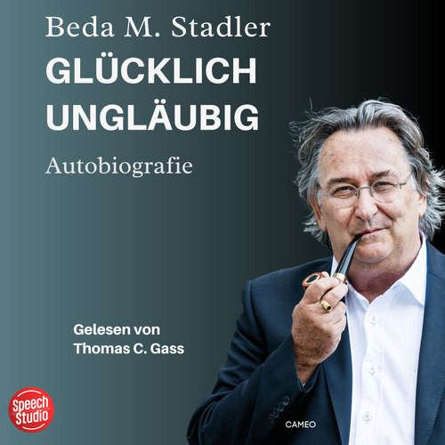 Hoerbuch Glücklich ungläubig - Beda M. Stadler - Thomas C. Gass