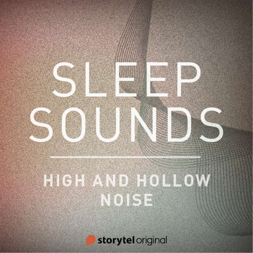 Audiobook High and Hollow Noise - Patricio Samuelsson - Sleep Sounds