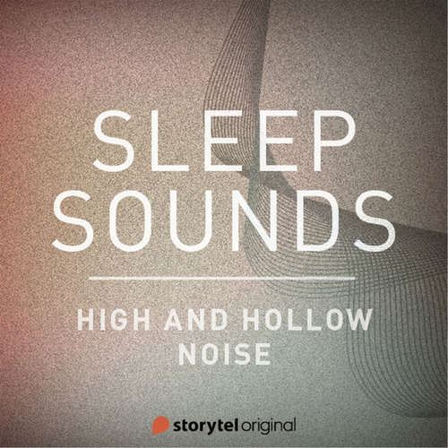 Audiobook High and Hollow Noise - Patricio Samuelsson - Sleep Sounds