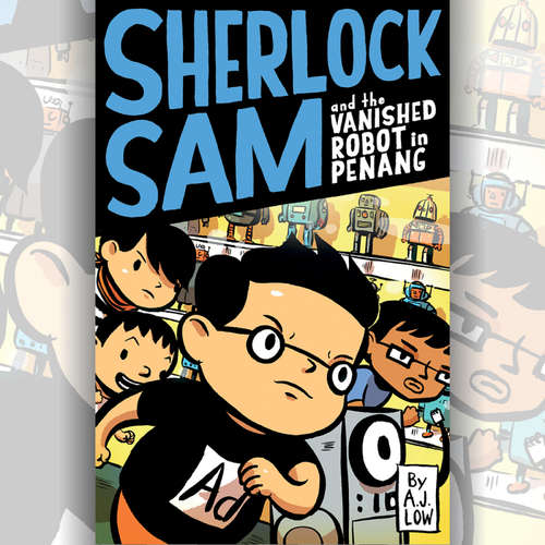 Audiobook Sherlock Sam and the Vanished Robot in Penang - A.J. Low - Andrew Marko