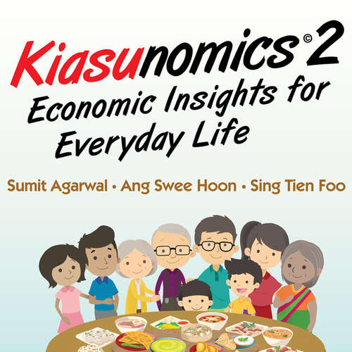 Audiobook Kiasunomics 2: Economic Insights for Everyday Life - Sumit Agarwal - Timothy Go