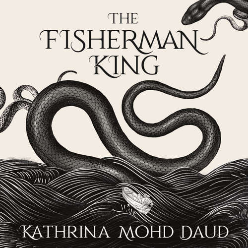 Audiobook The Fisherman King - Kathrina Mohd Daud - Johan Munir