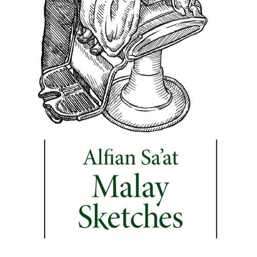 Audiobook Malay Sketches - Alfian Sa'at - Alfian Sa'at