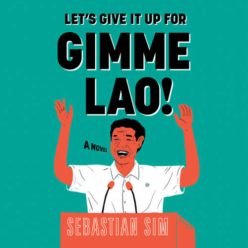 Audiobook Let's Give it Up for Gimme Lao - Sebastian Sim - Benjamin Chow