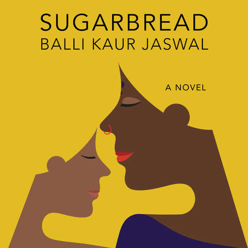 Audiobook Sugarbread - Balli Kaur Jaswal - Mathilda D'Silva