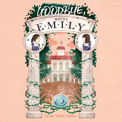 Audiobook Goodbye, Mount Emily - Low Ying Ping - Ashley Teo