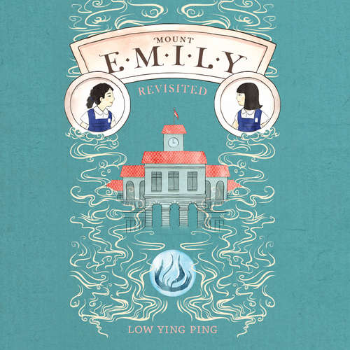 Audiobook Mount Emily Revisited - Low Ying Ping - Ashley Teo