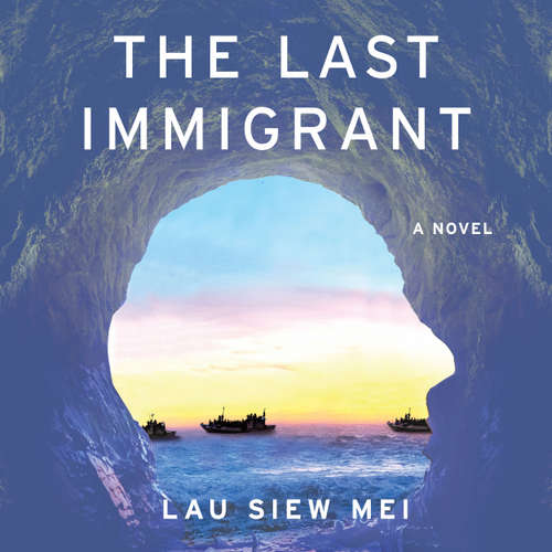 Audiobook The Last Immigrant - Lau Siew Mei - Benjamin Chow