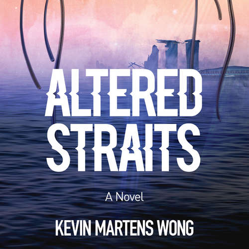 Audiobook Altered Straits - Kevin Martens Wong - Joel Tan