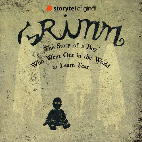 Audiobook GRIMM - The Story of a Boy Who Went Out in the World to Learn Fear - Benni Bødker - Andrew Wincott
