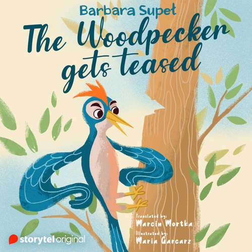 Audiobook The Woodpecker gets teased - Barbara Supeł - Tom Allenby