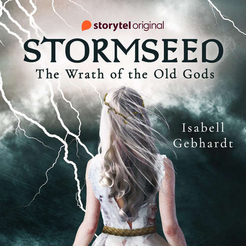 Audiobook Stormseed: The Wrath of the Old Gods - Isabell Gebhardt - Antonia Whillans