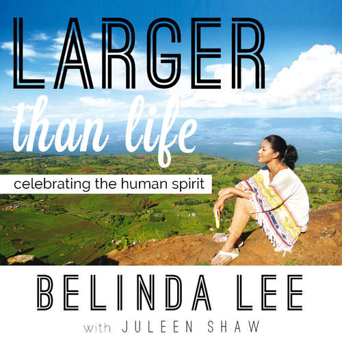 Audiobook Larger than Life: Celebrating the Human Spirit - Belinda Lee - Belinda Lee