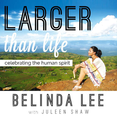 Audiobook Larger than Life: Celebrating the Human Spirit - Belinda Lee - Belinda Lee