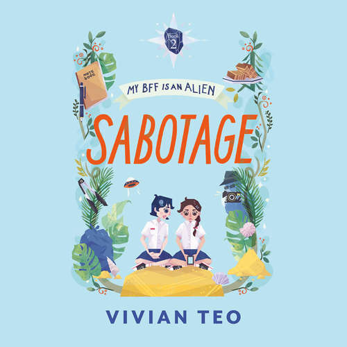 Audiobook My BFF Is an Alien: Sabotage - Vivian Teo - Jae Liew