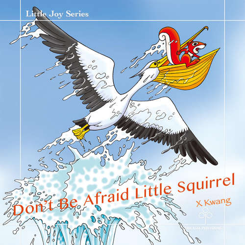 Audiobook Don't Be Afraid Little Squirrel - X Kwang - Elizabeth Morse
