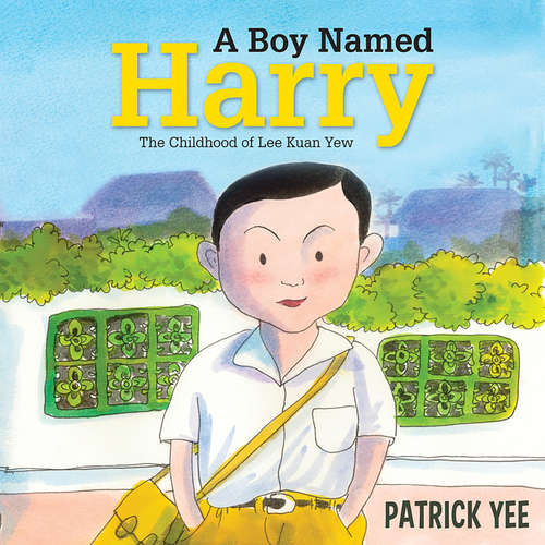 Audiobook A Boy Named Harry: The Childhood of Lee Kuan Yew - Patrick Yee - Hamish Alastair Gerard Brown